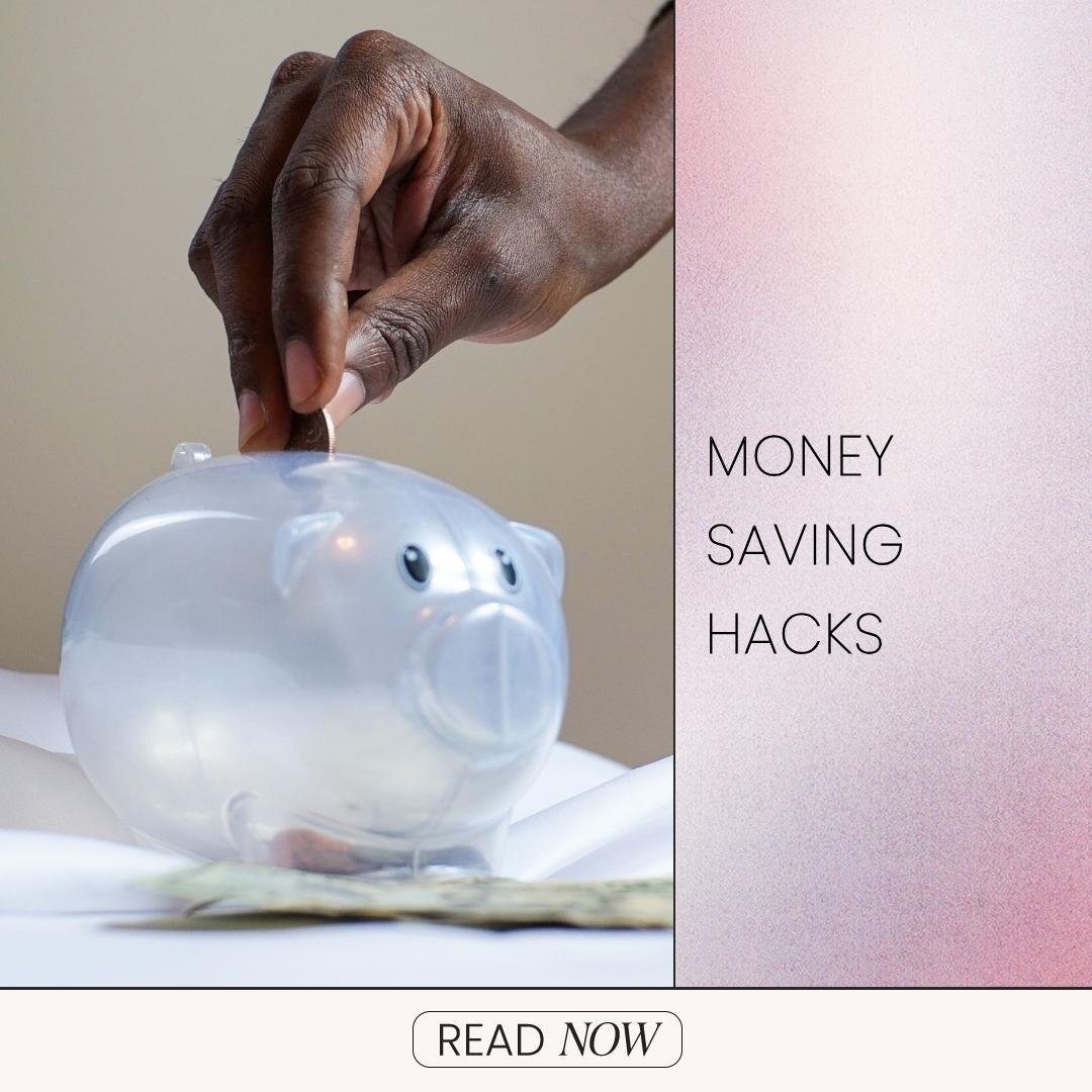 Money Saving Hacks