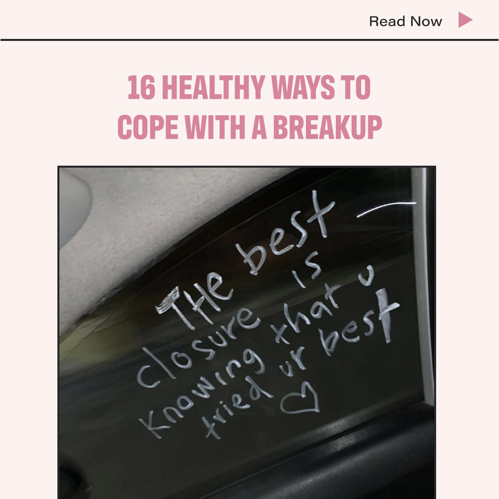 16 Healthy Ways To Cope With A Breakup