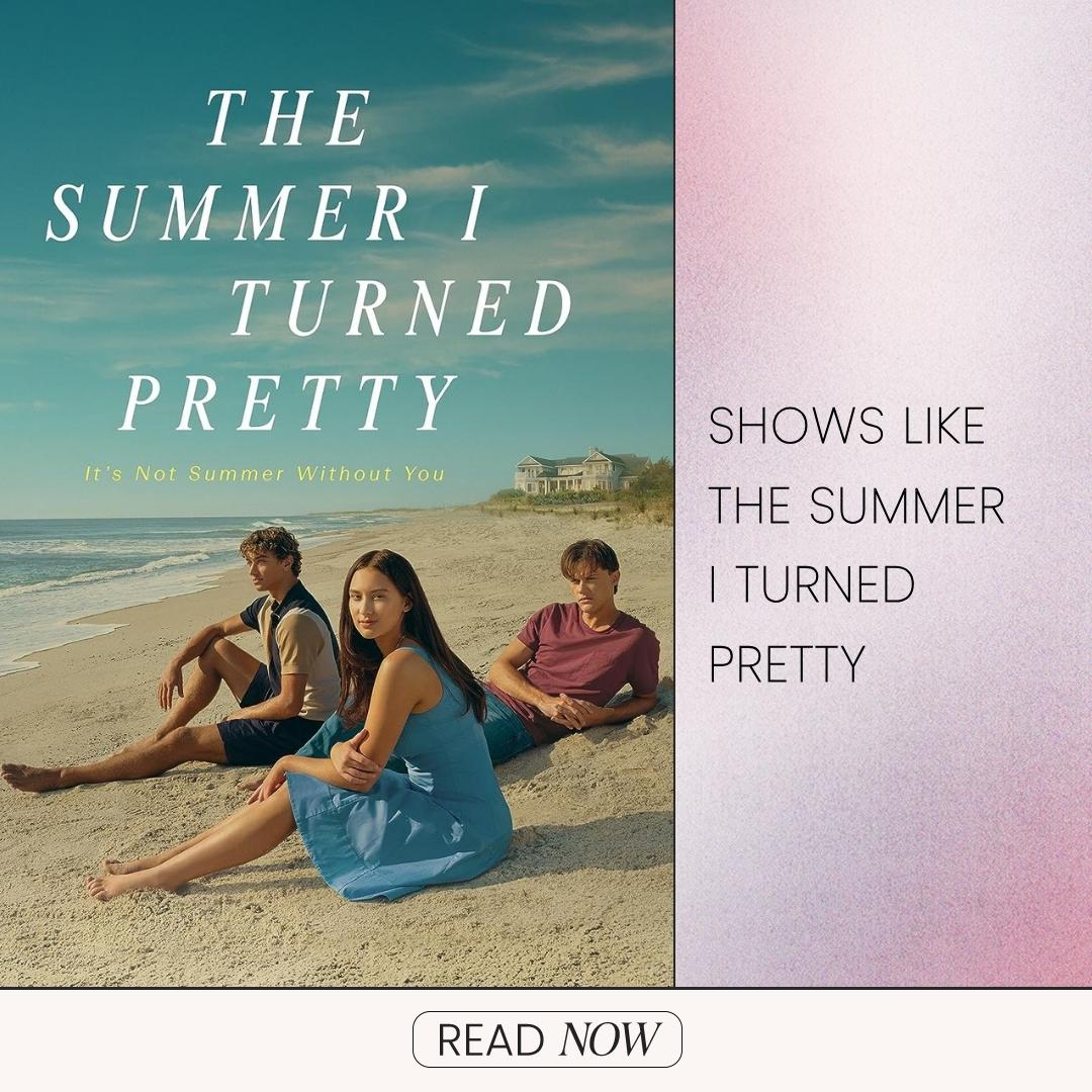 Shows Like The Summer I Turned Pretty