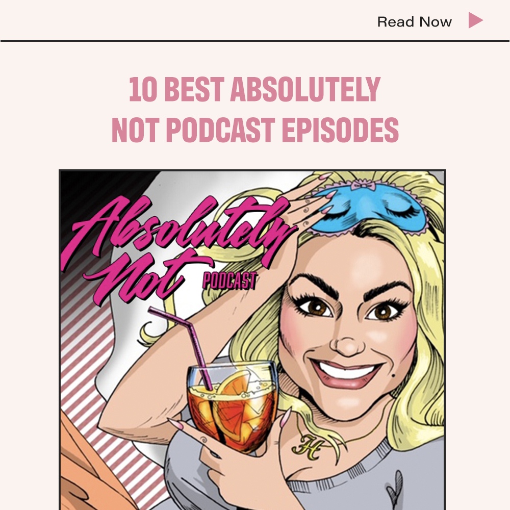 10 Best Absolutely Not Podcast Episodes