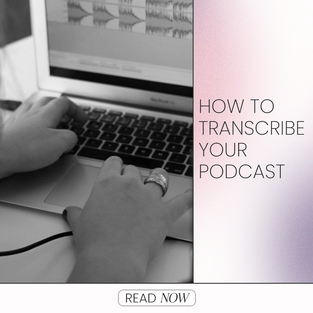 How To Transcribe Your Podcast