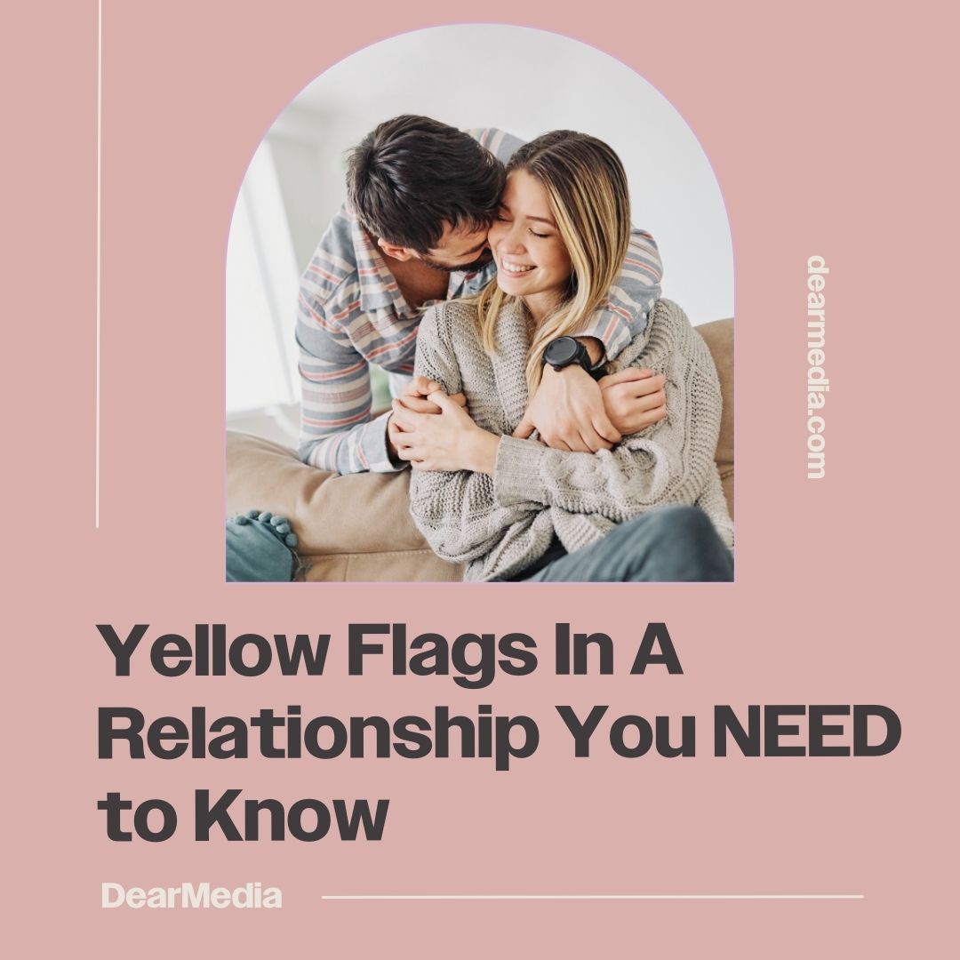 Yellow Flags In A Relationship
