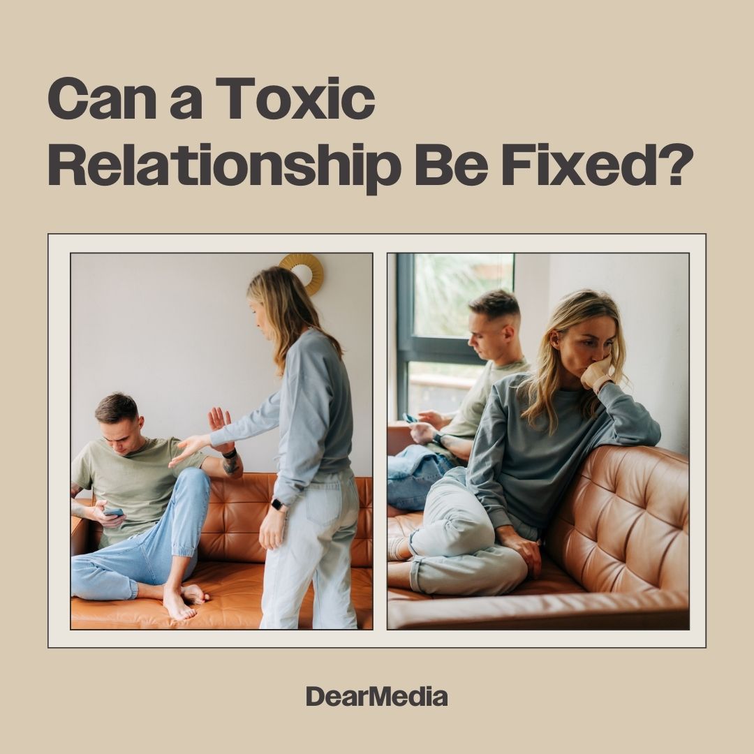 Can a Toxic Relationship Be Fixed?