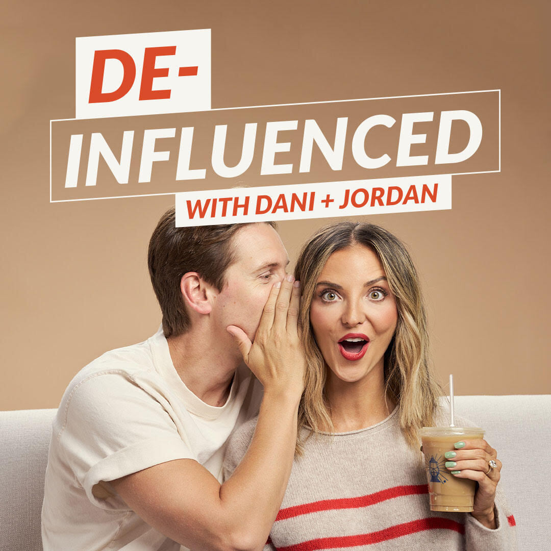 De-Influenced with Dani + Jordan